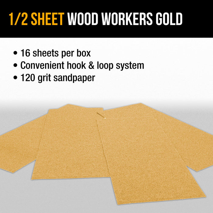 120 Grit - 1/2 Sheet Size Wood Workers Gold, 4-1/2" x 11" with Hook & Loop Backing - Box of 16 Sheets - Hand Sand Sander