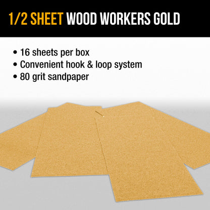 80 Grit - 1/2 Sheet Size Wood Workers Gold, 4-1/2" x 11" with Hook & Loop Backing - Box of 16 Sheets - Hand Sand Sander