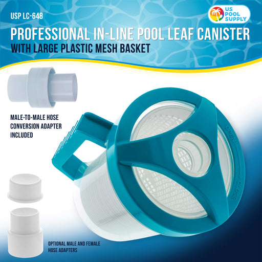 U.S. Pool Supply® Professional In-line Pool Leaf Canister with Plastic Mesh Filter Basket - Fits 1-1/2” Swimming Pool Cleaner Vacuum Hose Sections - Skim Leaves